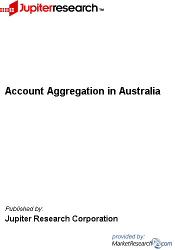 Account Aggregation in Australia Jupiter Research Corporation