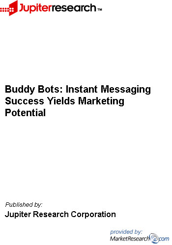 Buddy Bots: Instant Messaging Success Yields Marketing Potential Jupiter Research Corporation