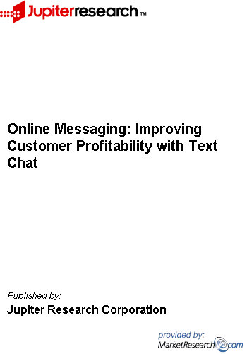 Online Messaging: Improving Customer Profitability with Text Chat Jupiter Research Corporation