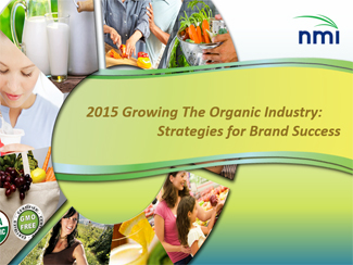 2015 Growing the Organic Industry, Strategies for Brand Success 