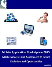 Mobile Application Marketplace 2015: Market Analysis and Assessment of Future Evolution and Opportunities